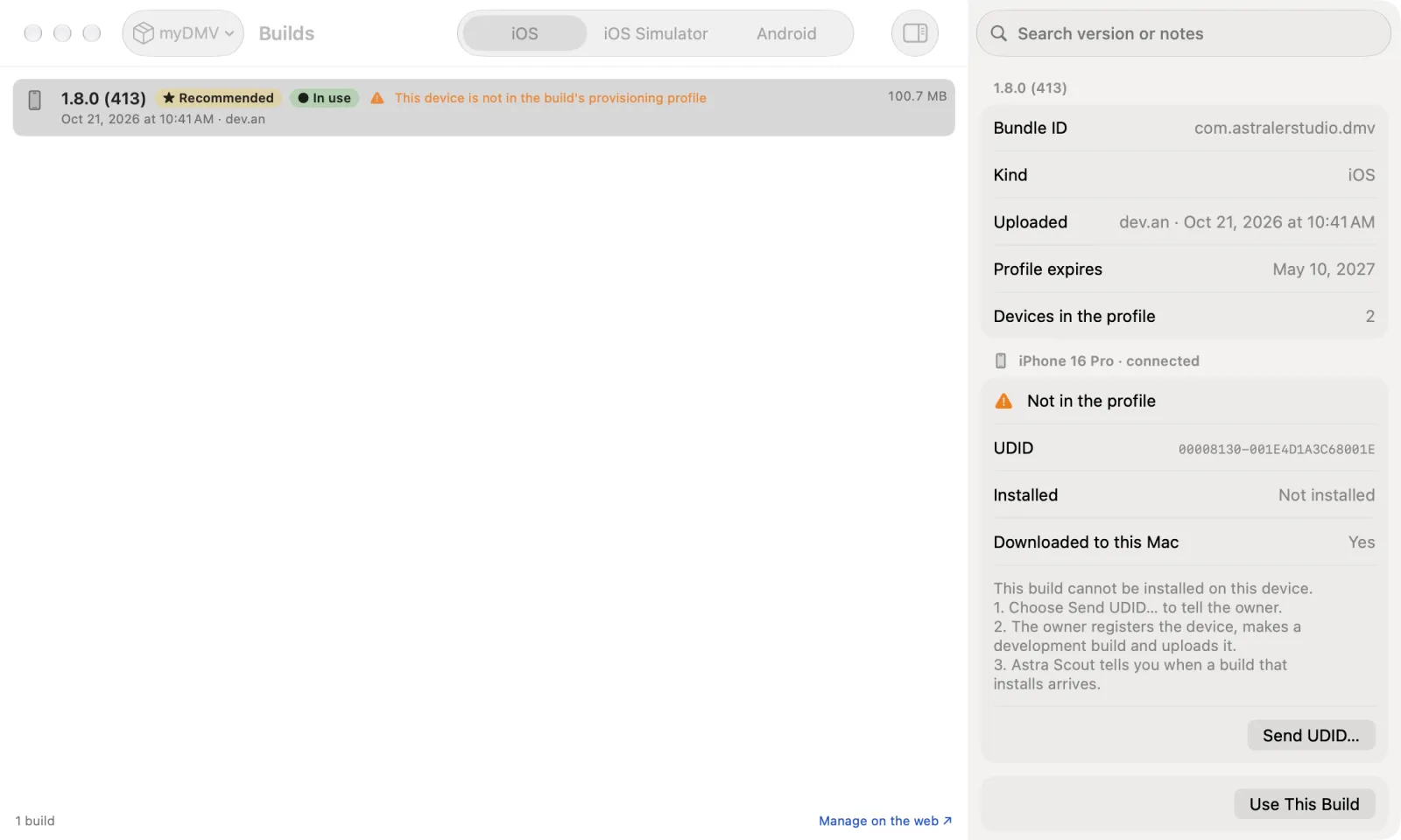 Builds window on the iOS tab: the build row says the device is not in the provisioning profile; the inspector shows Not in the profile, the UDID of the iPhone 16 Pro and Send UDID…